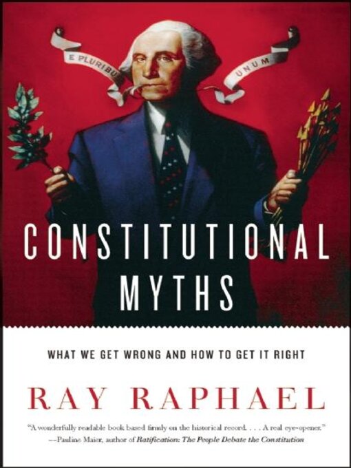 Title details for Constitutional Myths by Ray Raphael - Available